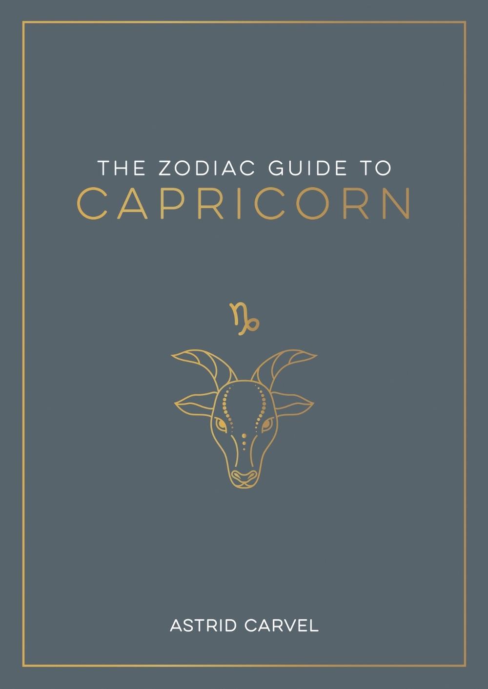 The Zodiac Guide to Capricorn by Astrid Carvel - ISBN: 9781837990238
