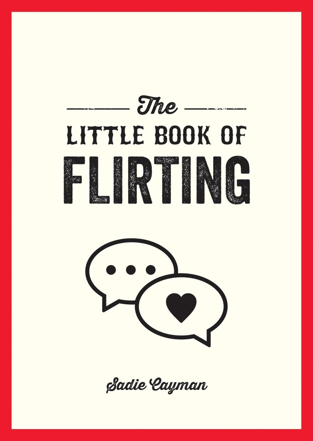The Little Book of Flirting by Sadie Cayman - ISBN: 9781837990801