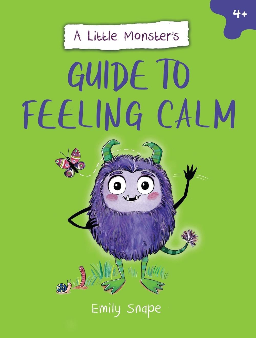 A Little Monster’s Guide to Feeling Calm by Emily Snape - ISBN: 9781837992102