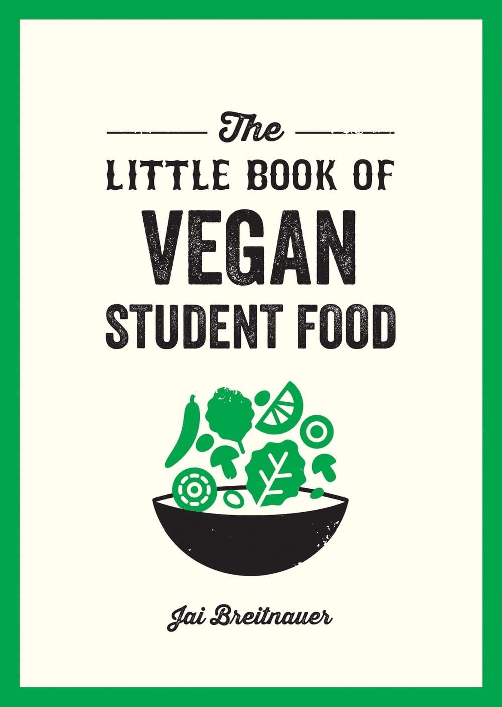 The Little Book of Vegan Student Food by Alexa Kaye - ISBN: 9781837992768