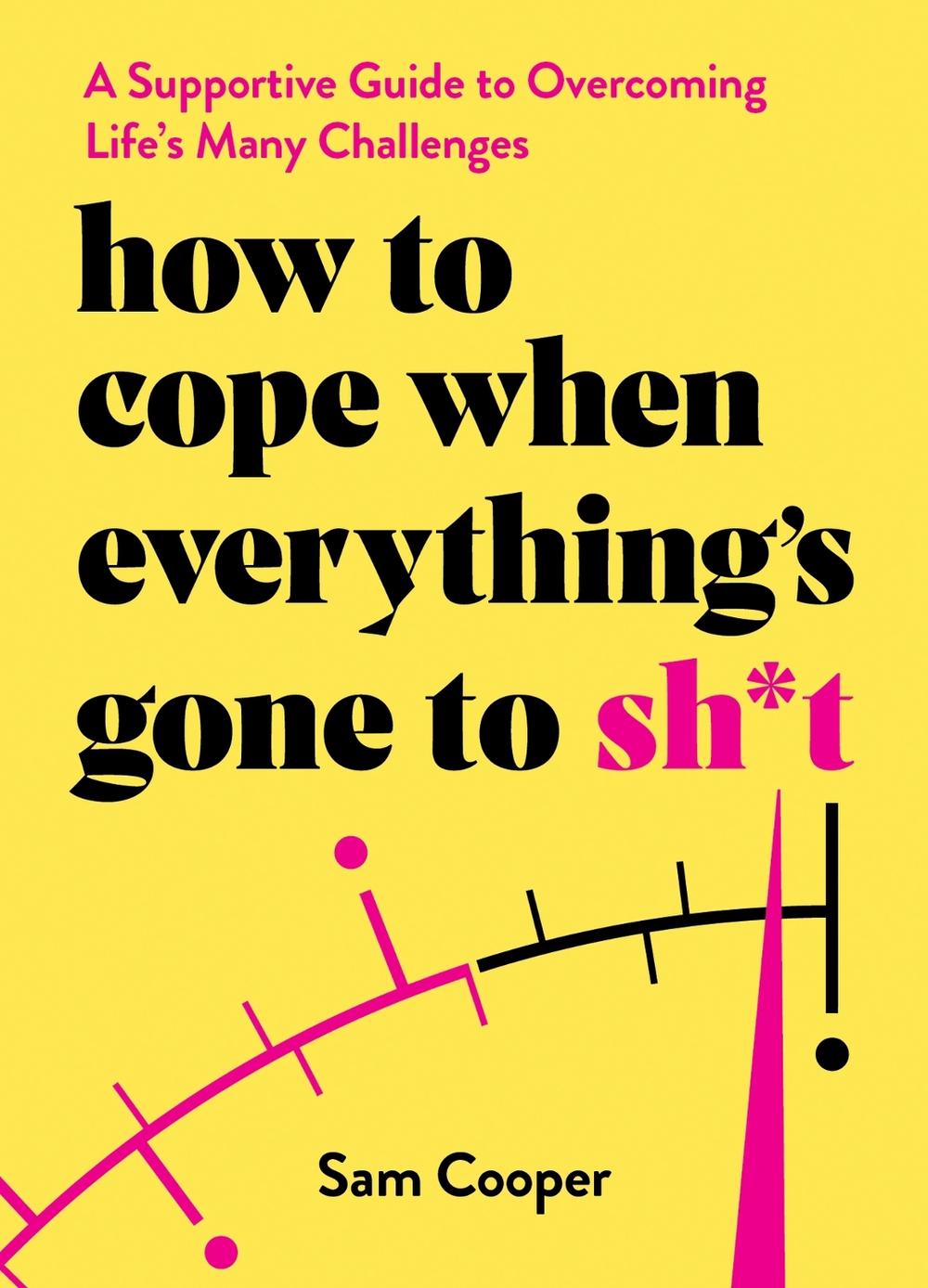 How to Cope When Everything's Gone to Sh*t, 9781837992881