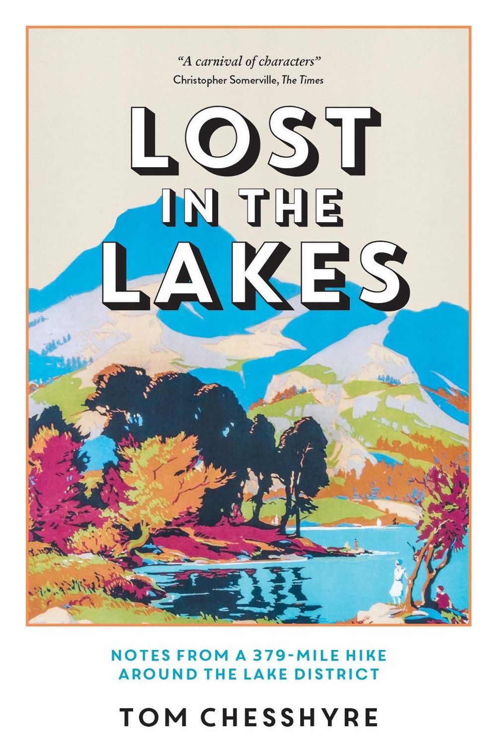 Lost in the Lakes by Tom Chesshyre - ISBN: 9781837992959