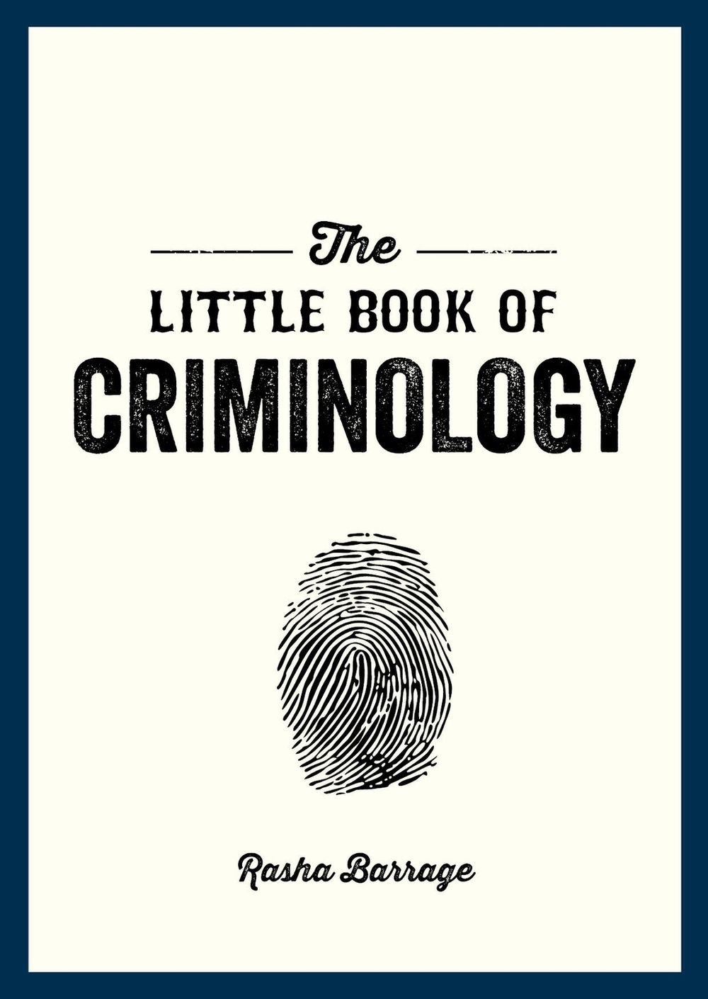 The Little Book of Criminology by Rasha Barrage - ISBN: 9781837993024