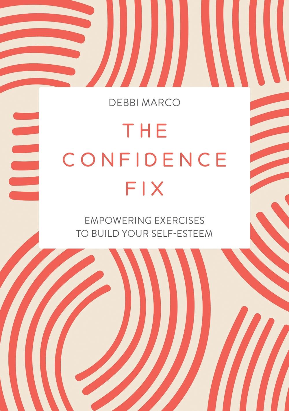 The Confidence Fix by Debbi Marco - ISBN: 9781837993062