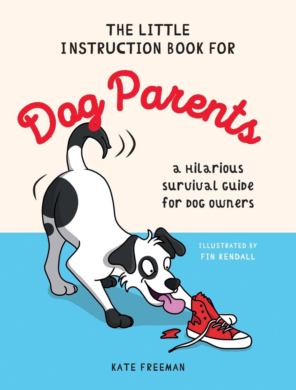 The Little Instruction Book for Dog Parents by Kate Freeman - ISBN: 9781837993642