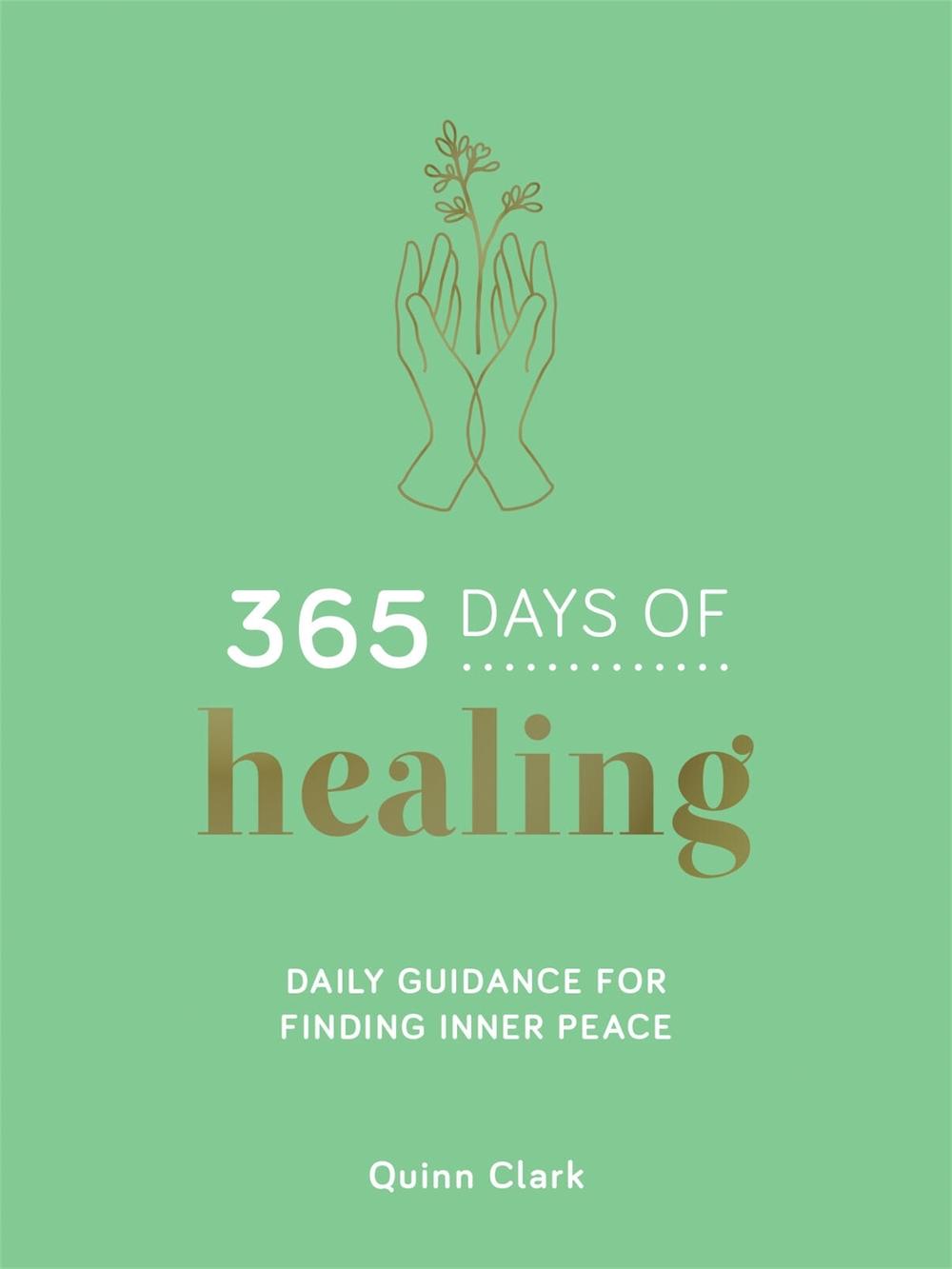 365 Days of Healing by Quinn Clark - ISBN: 9781837993734