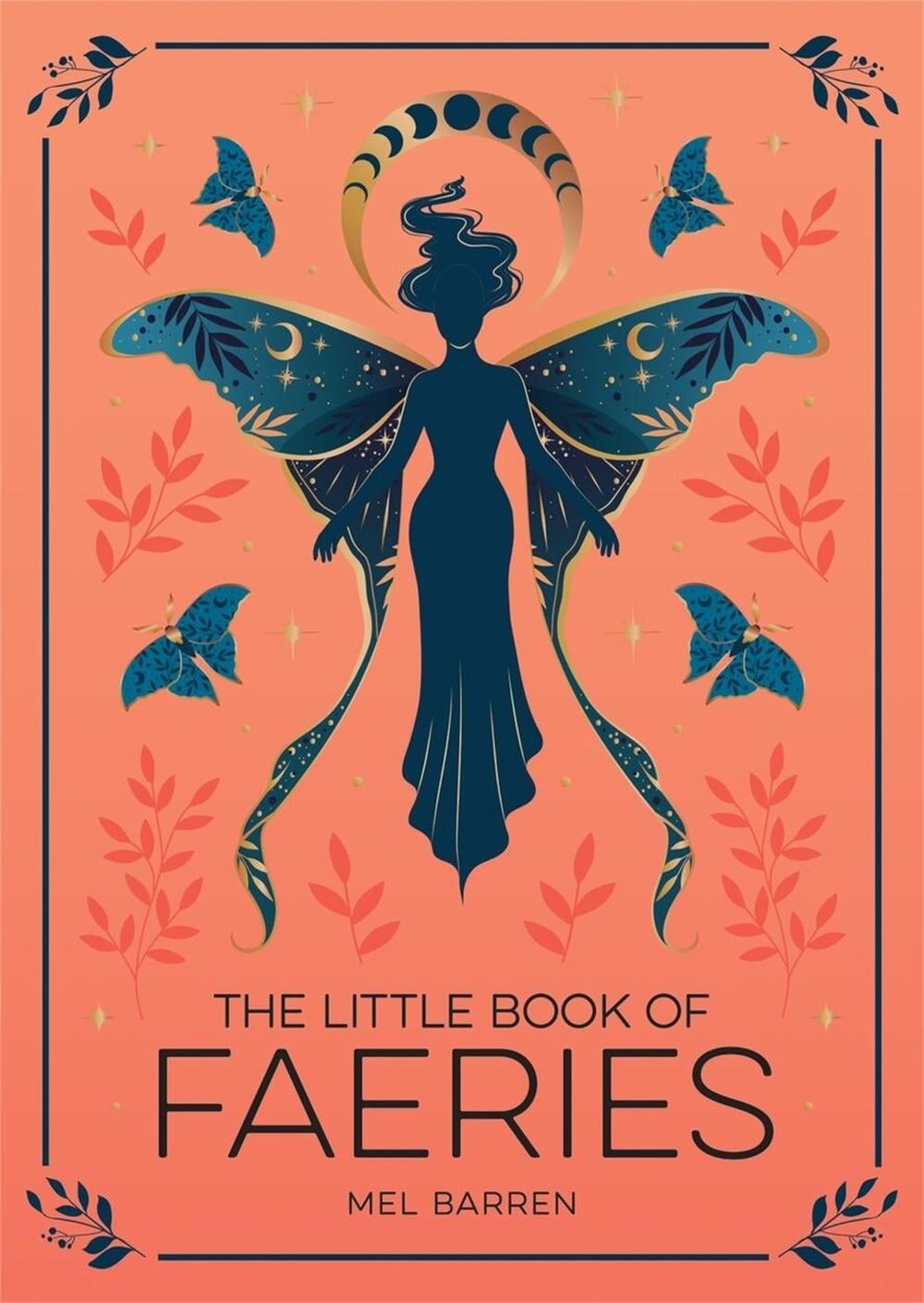 The Little Book of Faeries by Mel Barren - ISBN: 9781837993772