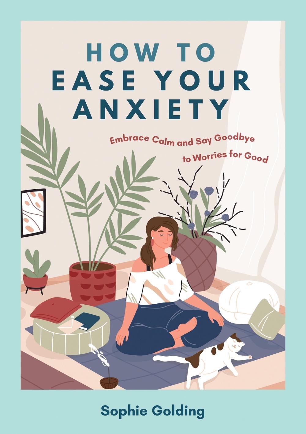 How to Ease Your Anxiety, 9781837993796