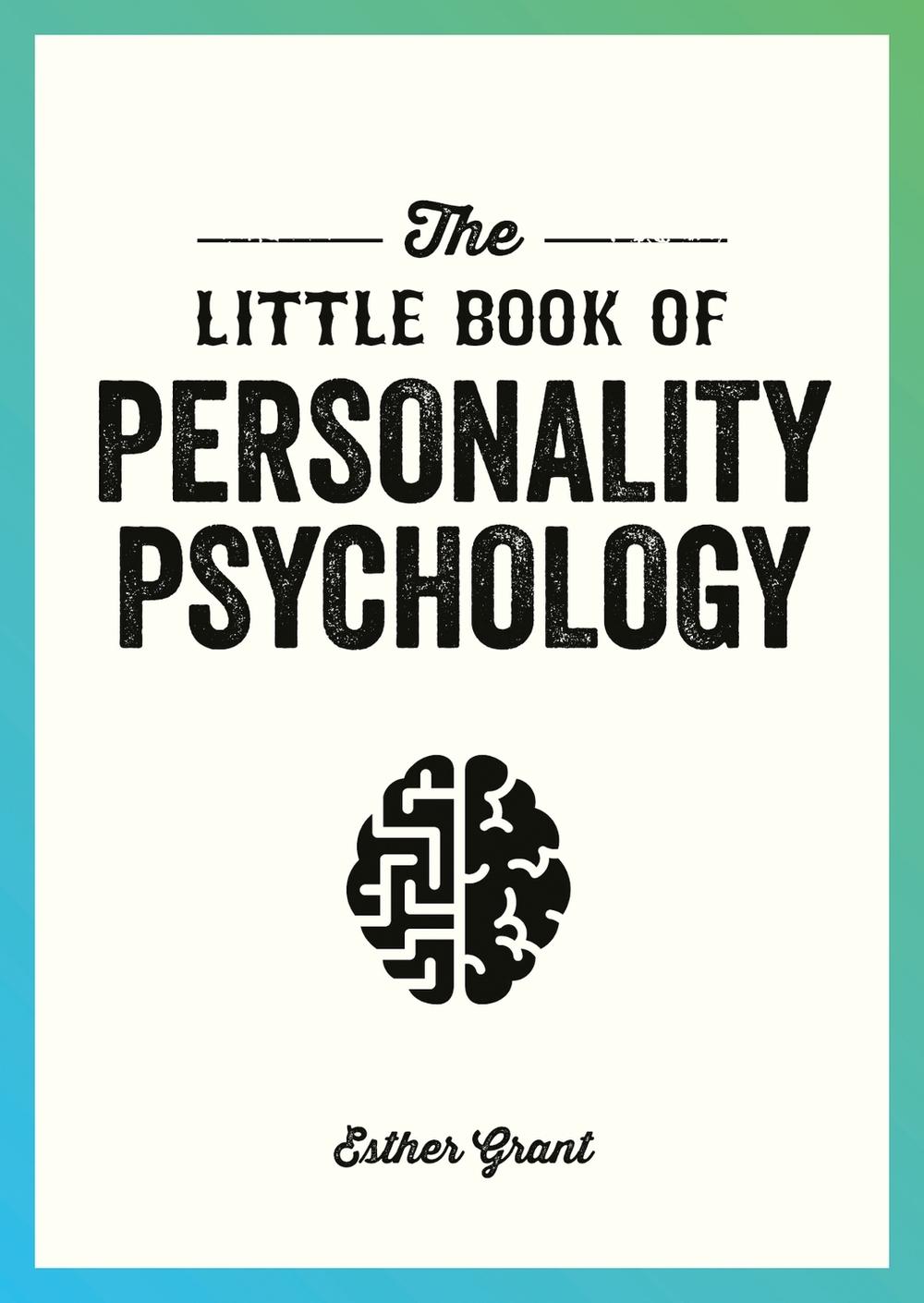 The Little Book of Personality Psychology by Esther Grant - ISBN: 9781837993956