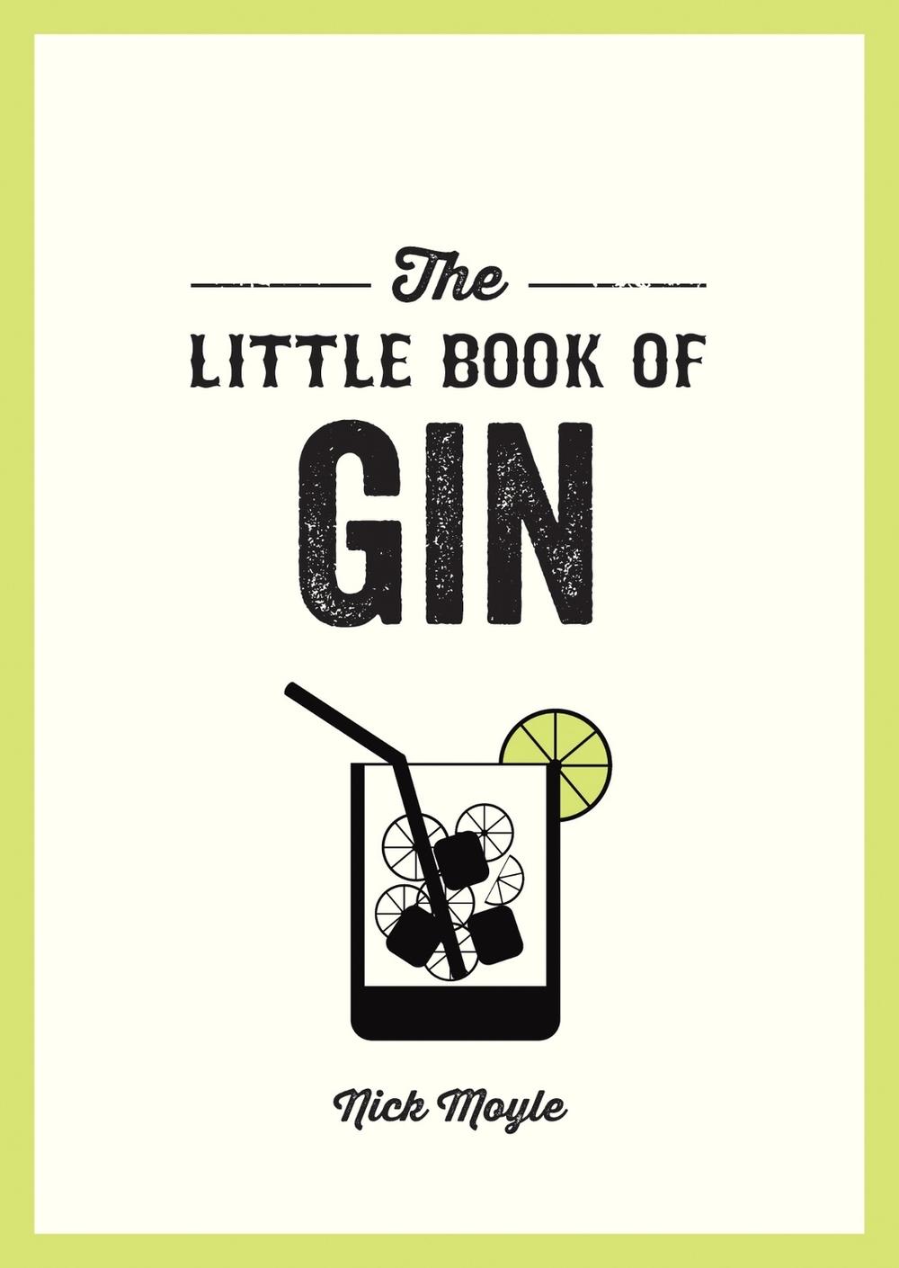 The Little Book of Gin by Nick Moyle - ISBN: 9781837993970