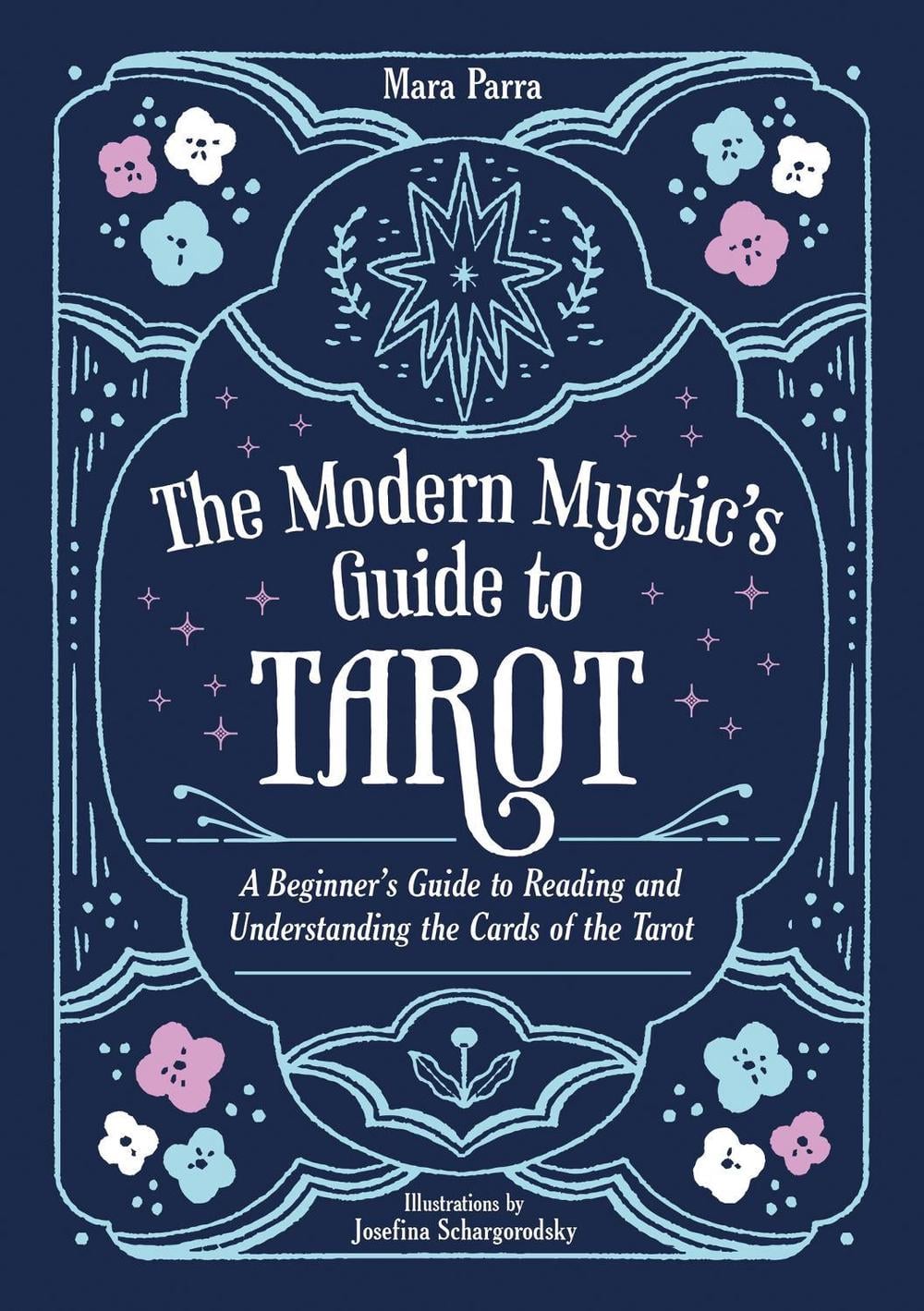 The Modern Mystic’s Guide to Tarot by Mara Parra - ISBN: 9781837994199
