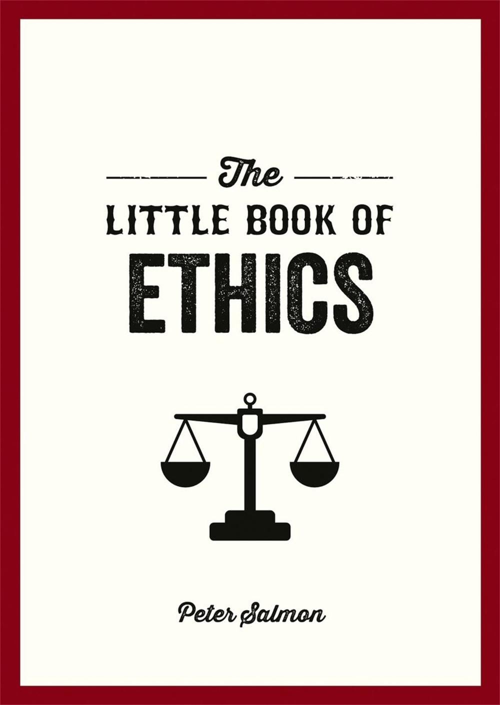 The Little Book of Ethics by Peter Salmon - ISBN: 9781837994281