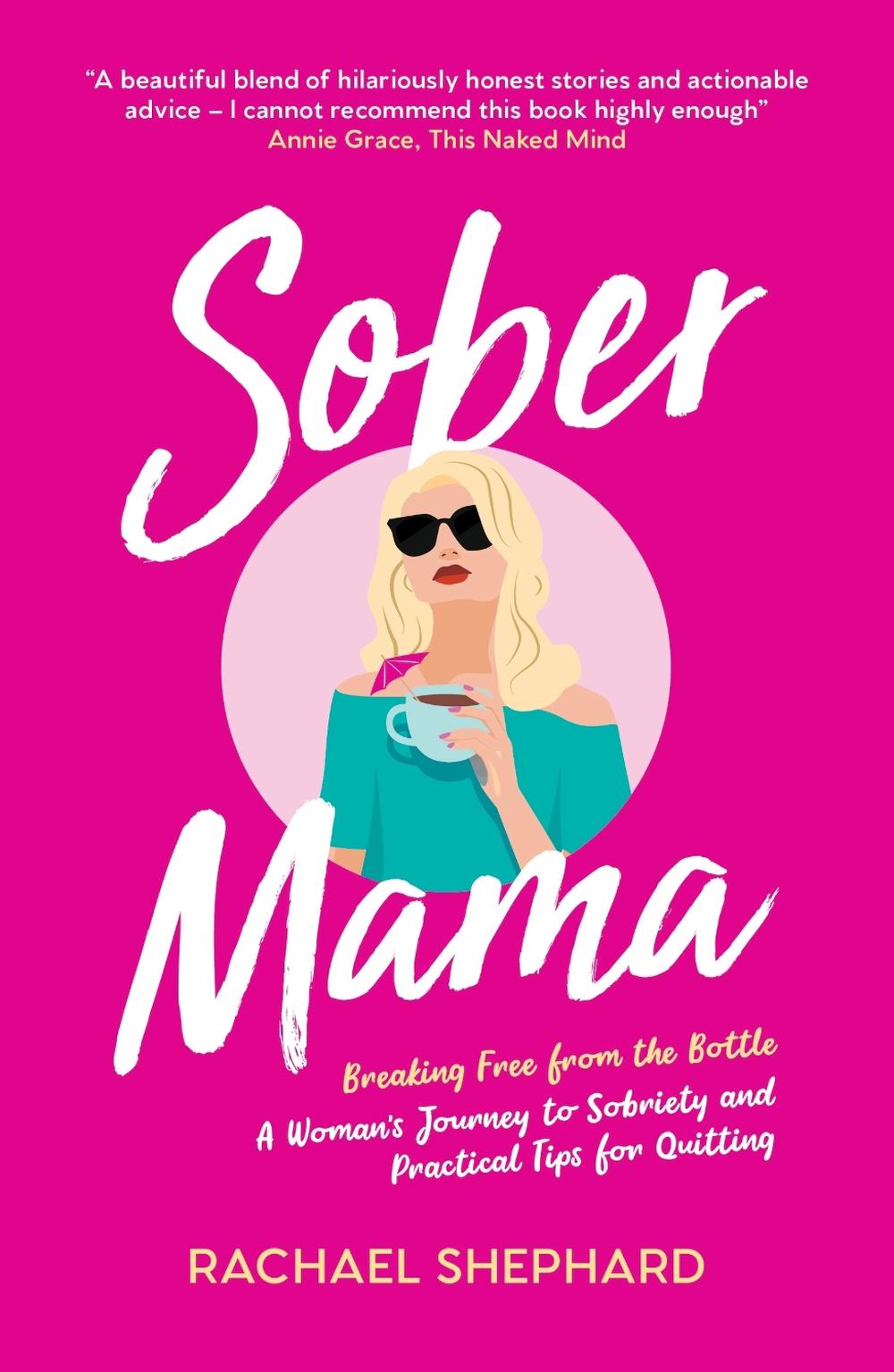 Sober Mama by Rachael Shephard - ISBN: 9781837994335