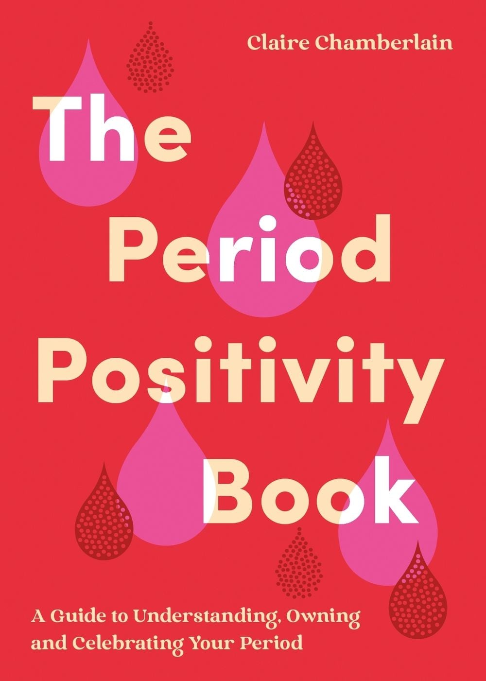 The Period Positivity Book by Claire Chamberlain - ISBN: 9781837995073