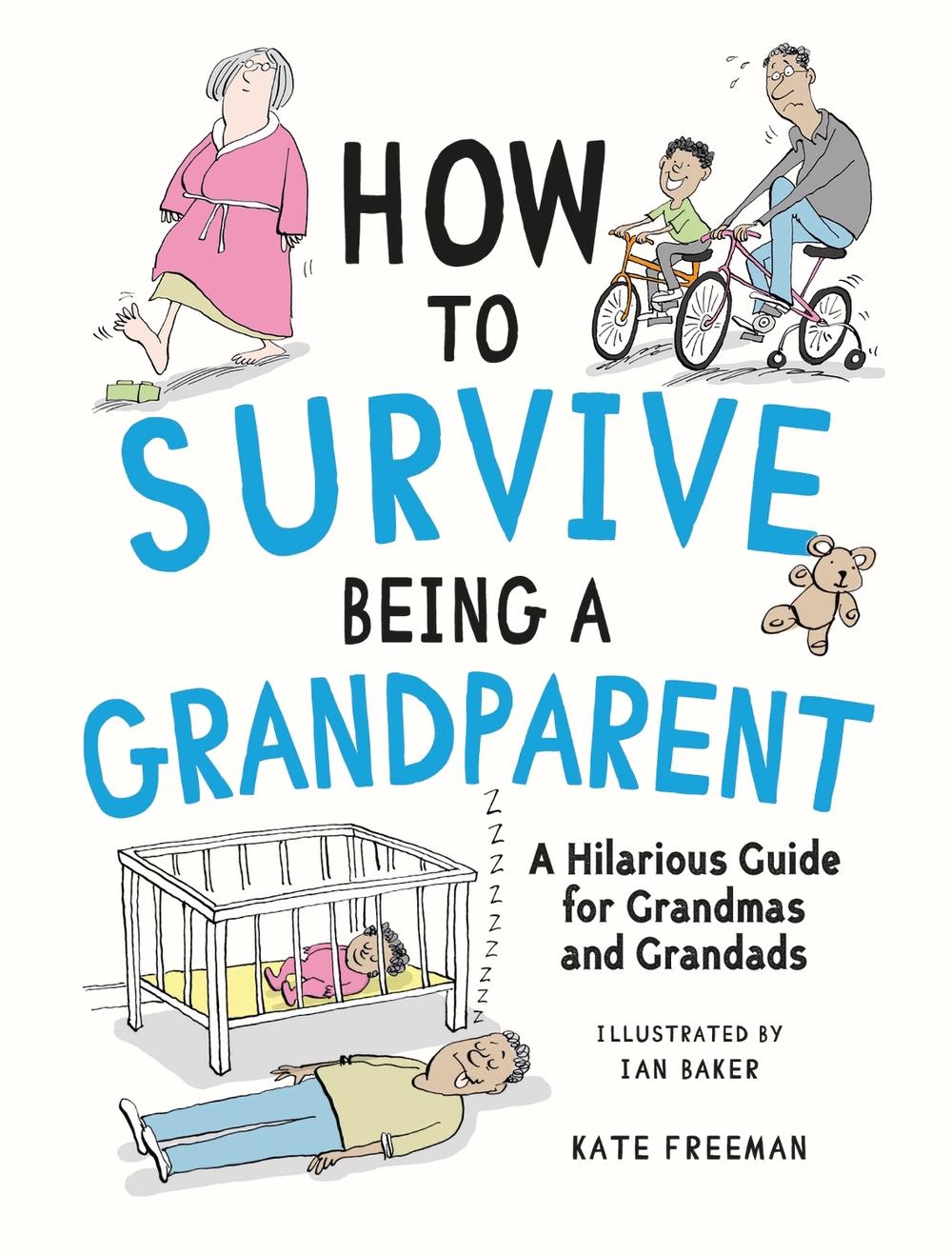 How to Survive Being a Grandparent, 9781837995134