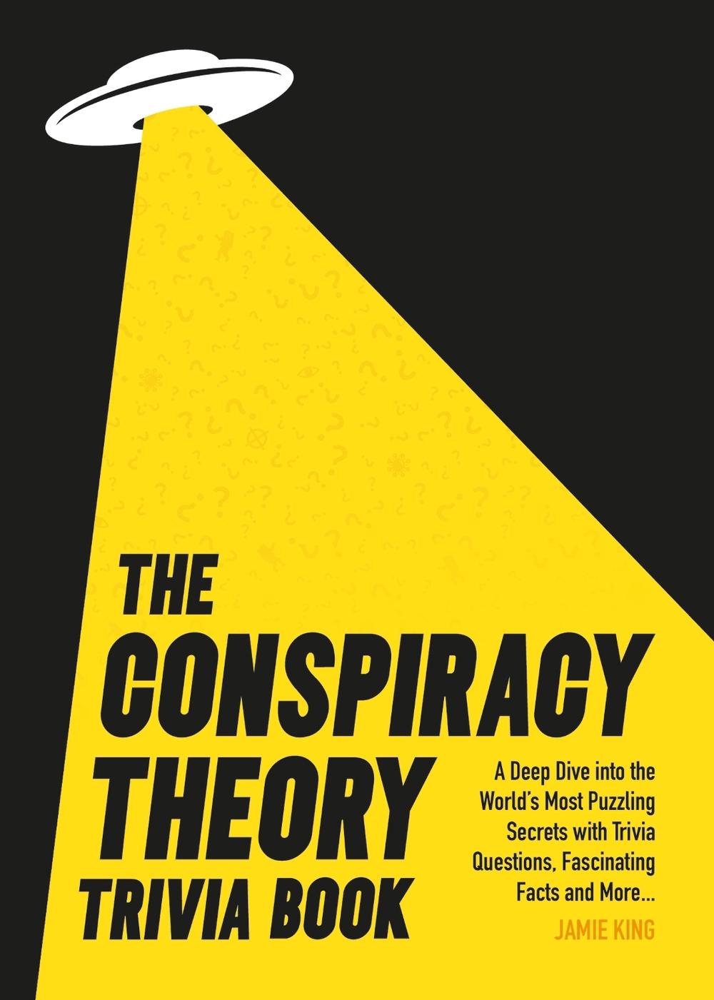 The Conspiracy Theory Trivia Book, 9781837995158