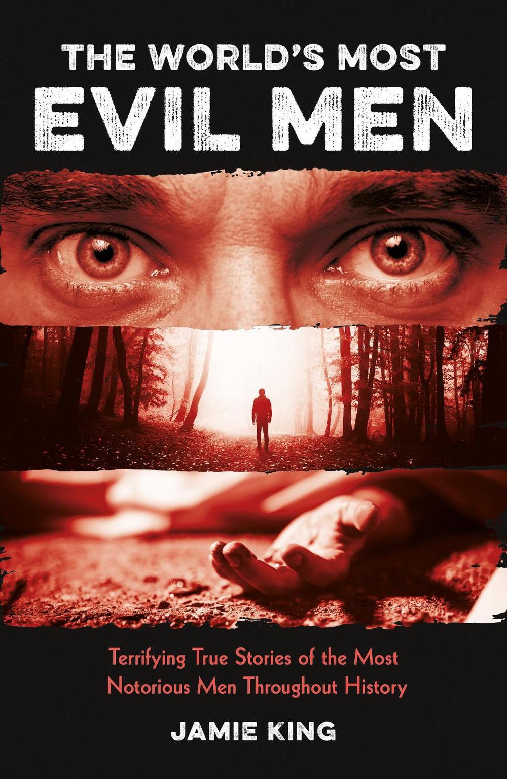 The World's Most Evil Men by Jamie King - ISBN: 9781837995561