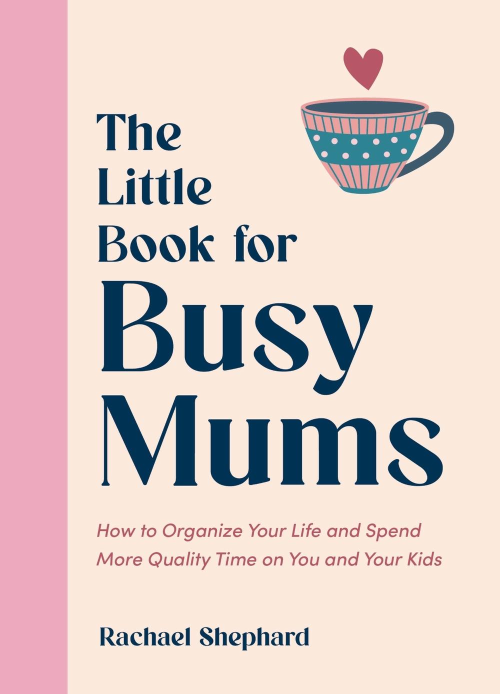 The Little Book for Busy Mums, 9781837996025