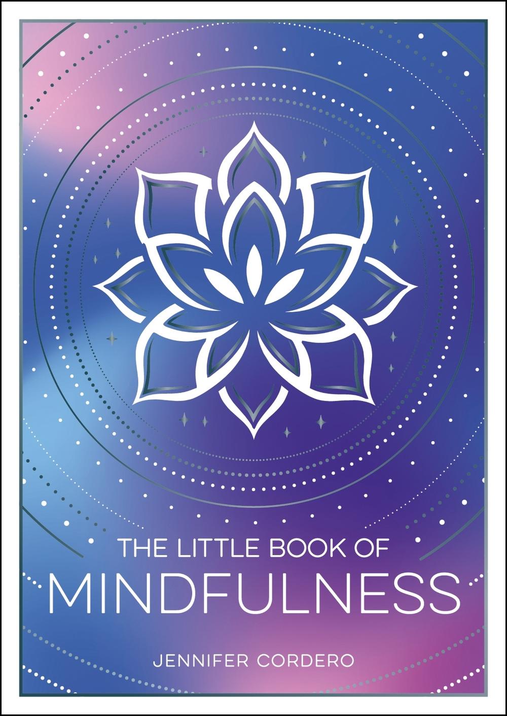 The Little Book of Mindfulness by Jennifer Cordero - ISBN: 9781837996247