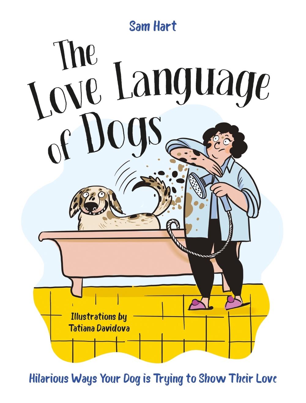 The Love Language of Dogs by Sam Hart, Hardcover, 9781837996513