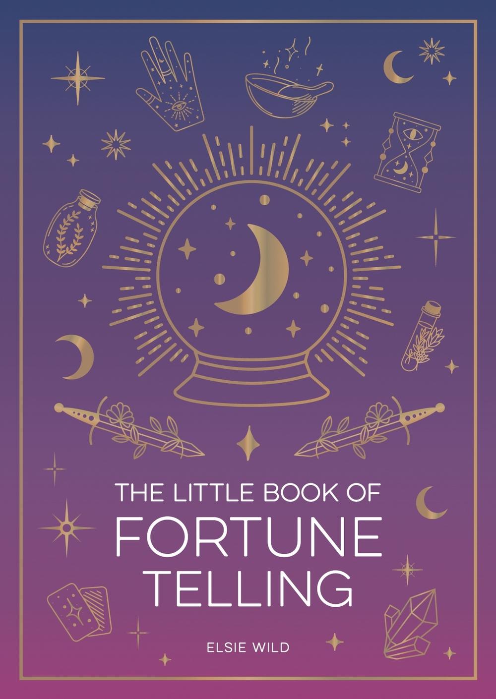 The Little Book of Fortune Telling by Elsie Wild - ISBN: 9781837996759