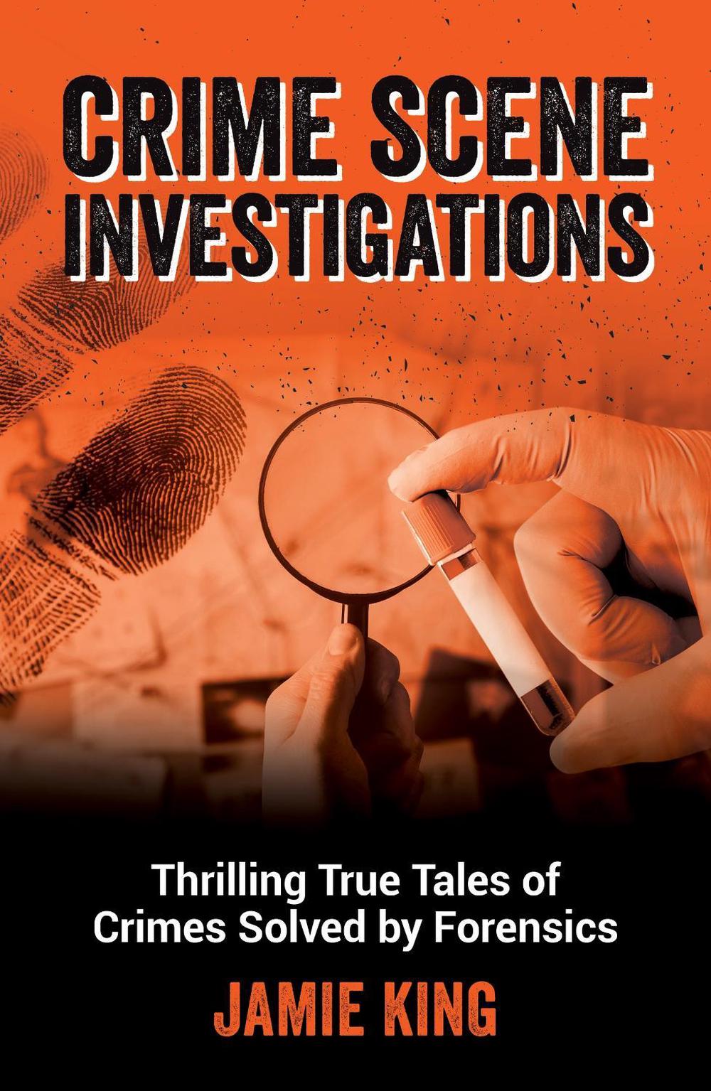 Crime Scene Investigations by Jamie King - ISBN: 9781837996810