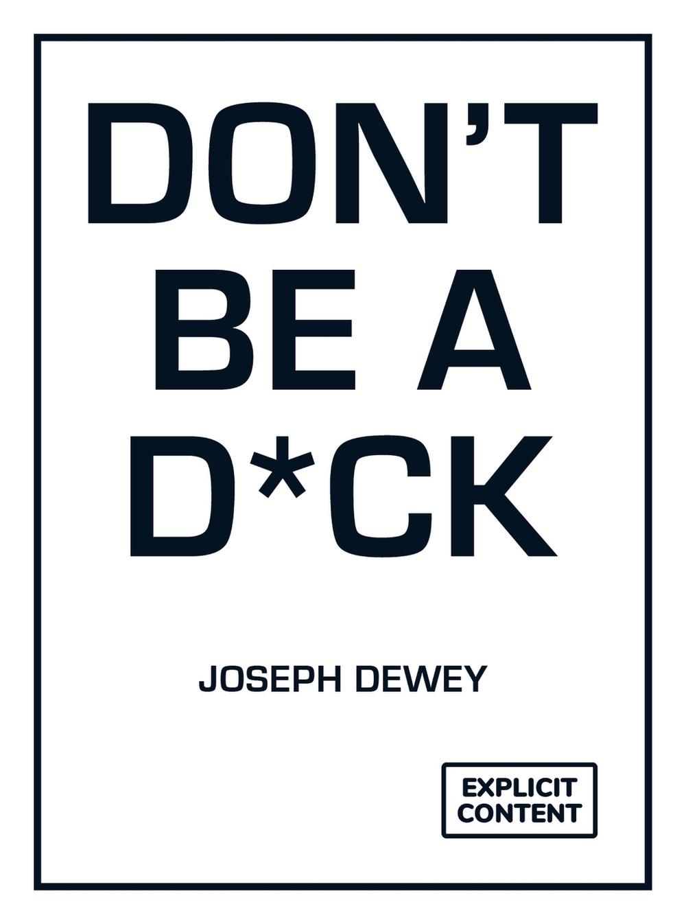 Don't Be a D*ck by Joseph Dewey - ISBN: 9781837997008