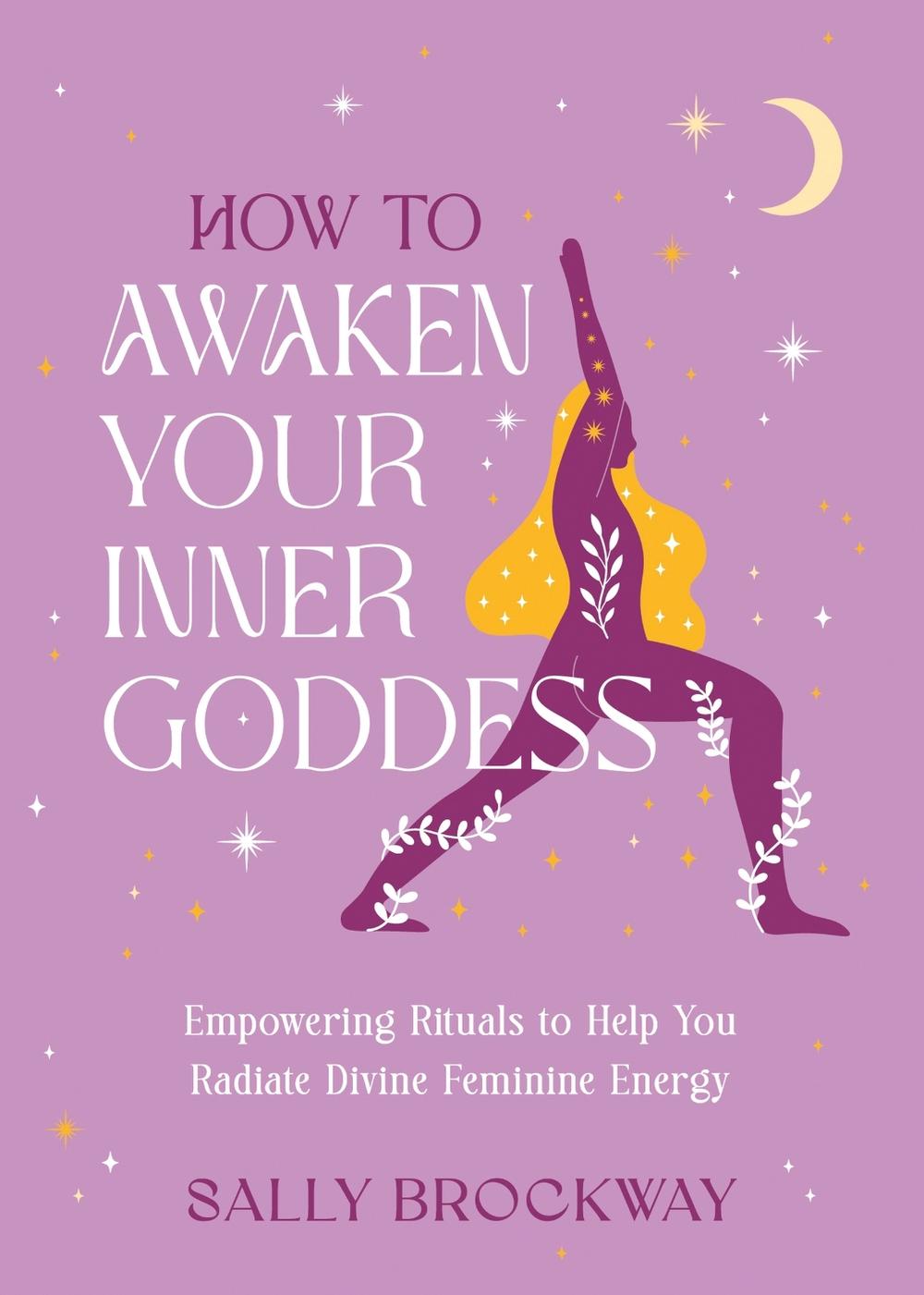 How to Awaken Your Inner Goddess, 9781837997091