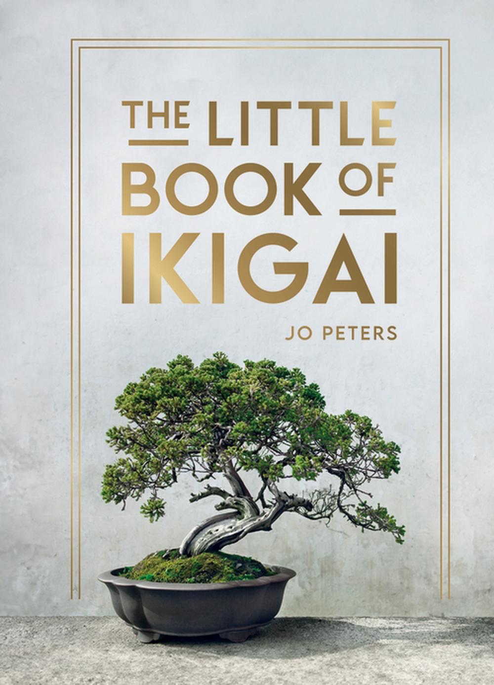 The Little Book of Ikigai by Jo Peters - ISBN: 9781837997176