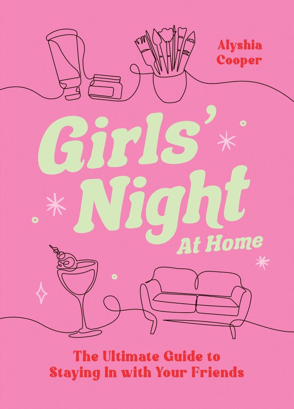 Girls' Night At Home by Alyshia Cooper - ISBN: 9781837998111