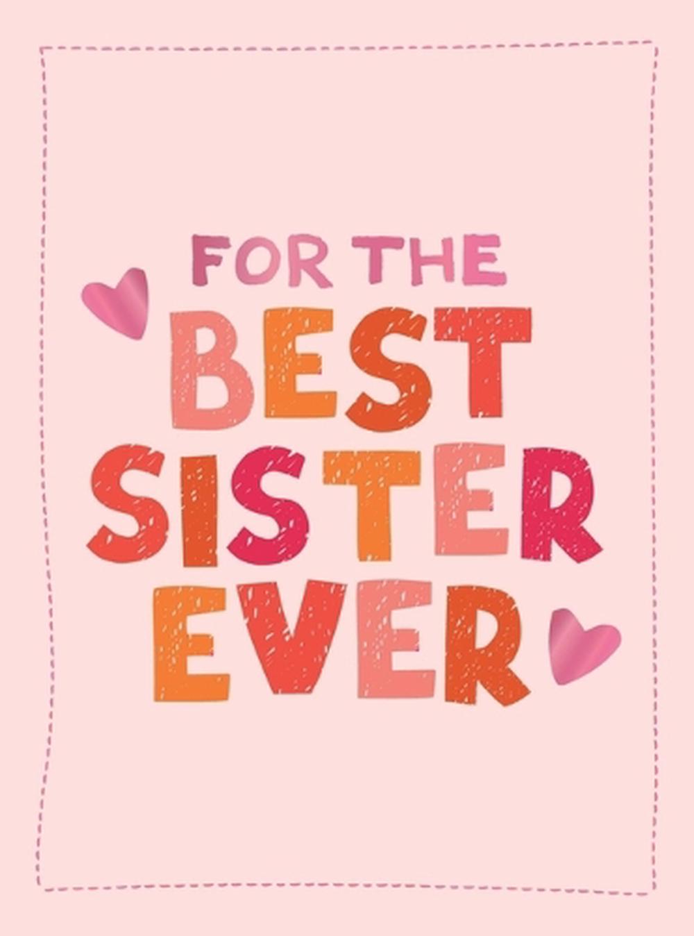 For the Best Sister Ever, 9781837998357