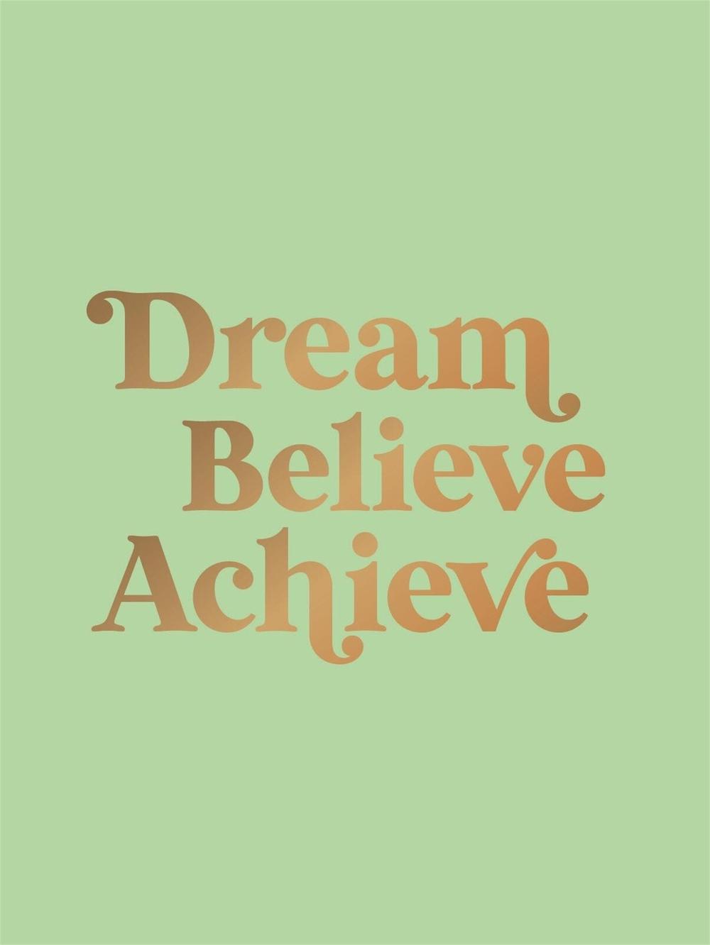 Dream, Believe, Achieve by Summersdale Publishers - ISBN: 9781837999248