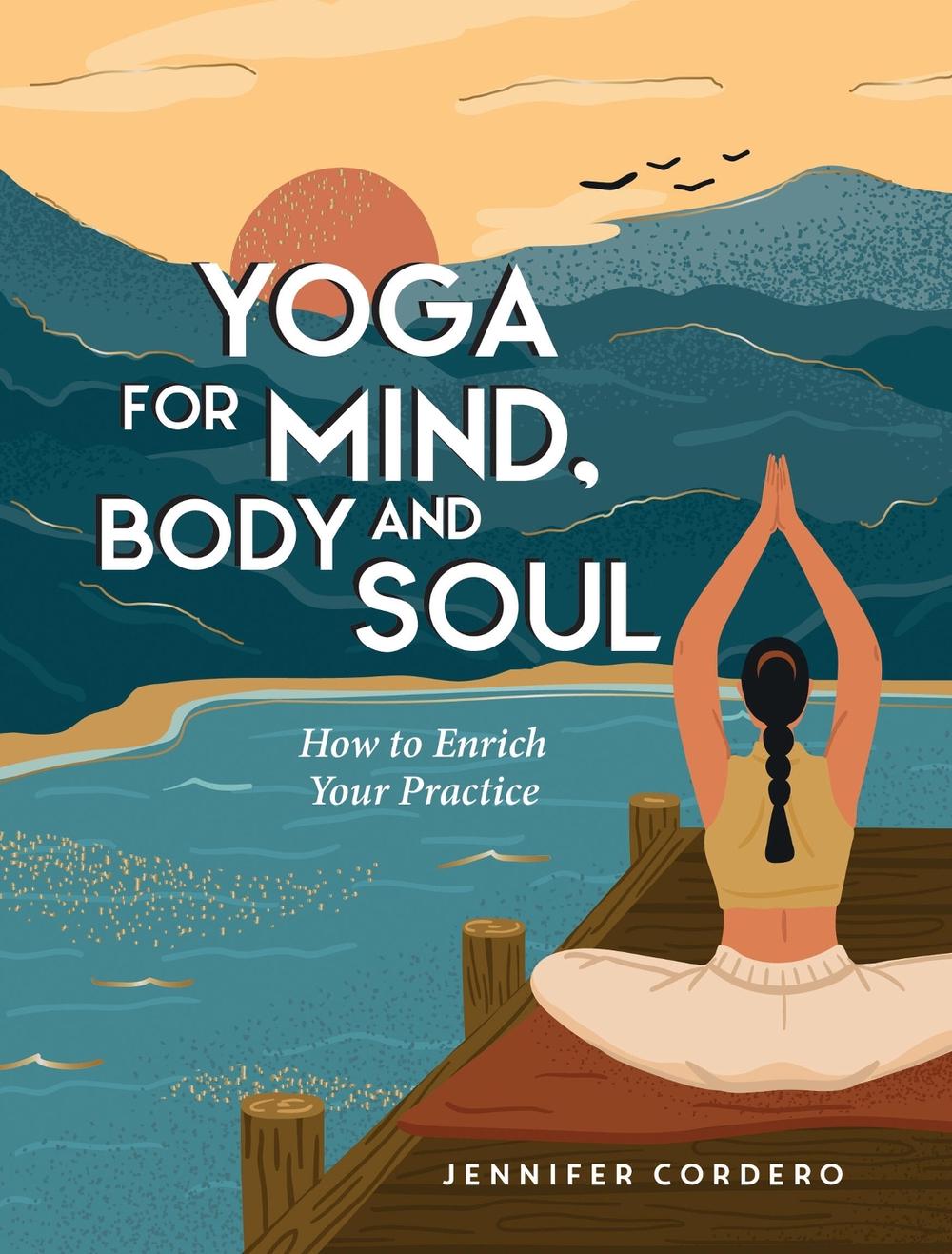 Yoga for Mind, Body and Soul by Jennifer Cordero - ISBN: 9781837999552