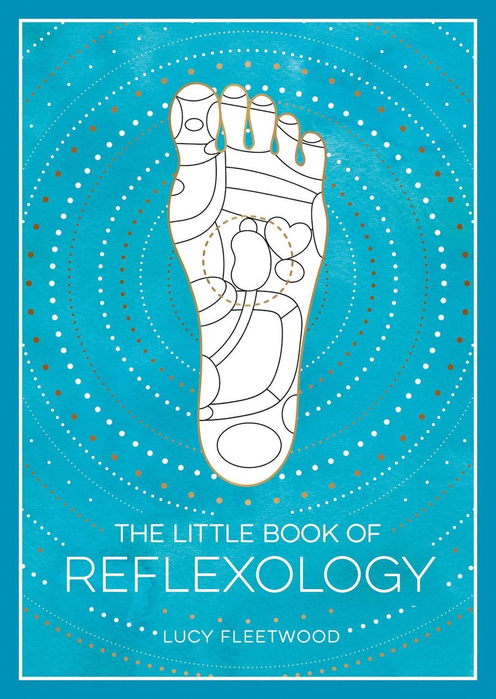 The Little Book of Reflexology by Lucy Fleetwood - ISBN: 9781837999781