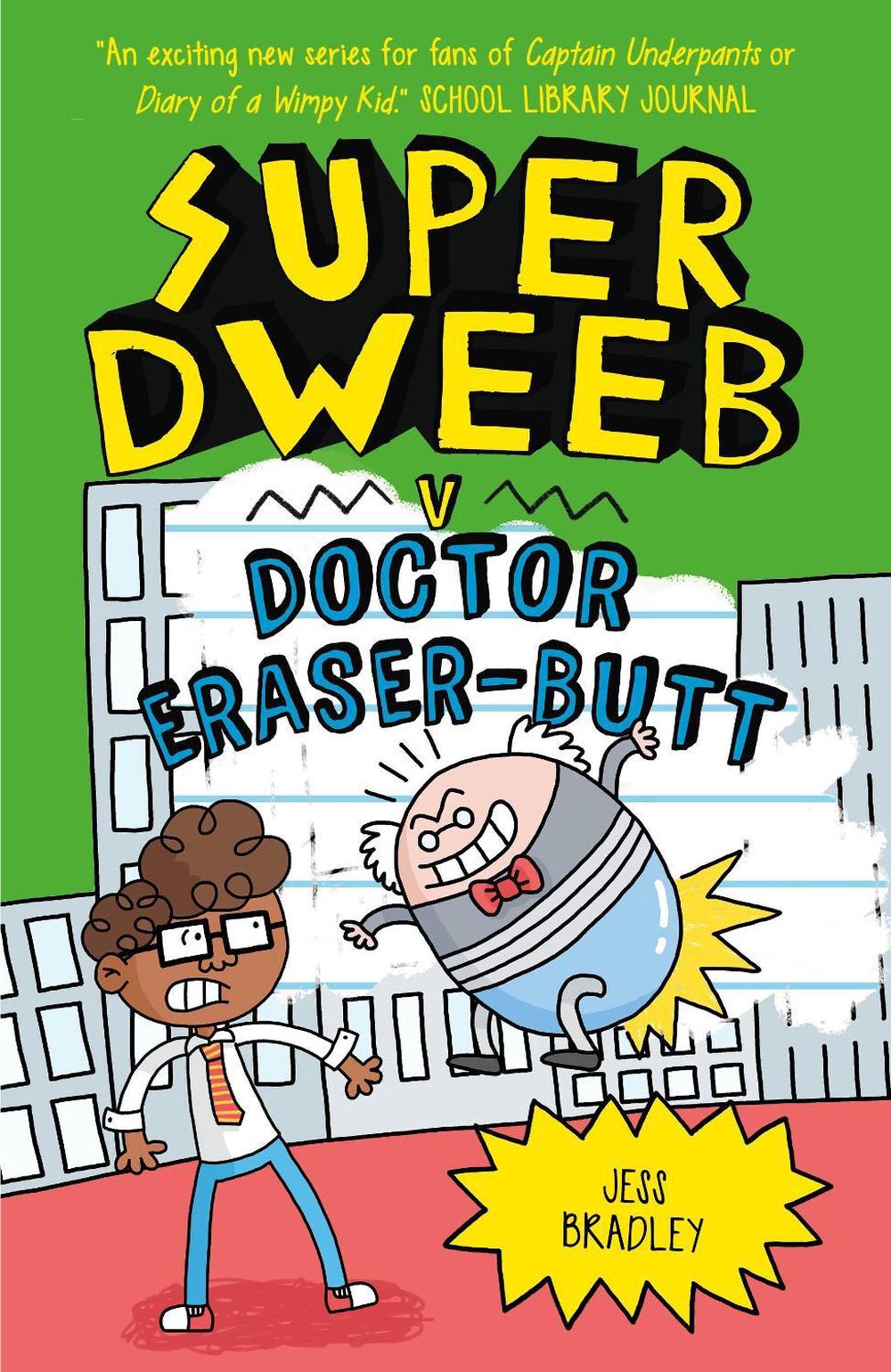 Super Dweeb v Doctor Eraser-Butt, 9781838574673
