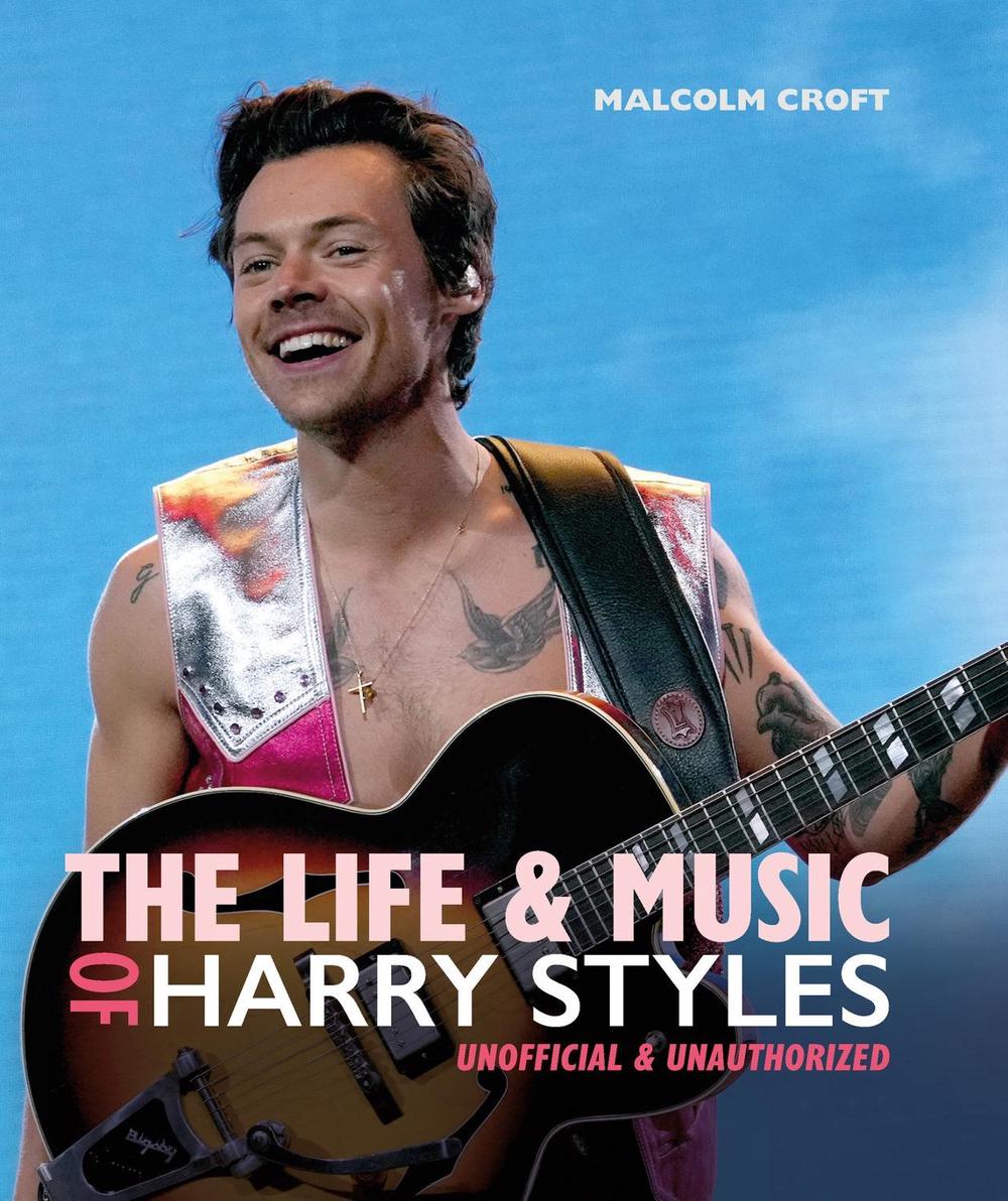 The Life and Music of Harry Styles by Malcolm Croft - ISBN: 9781838611507