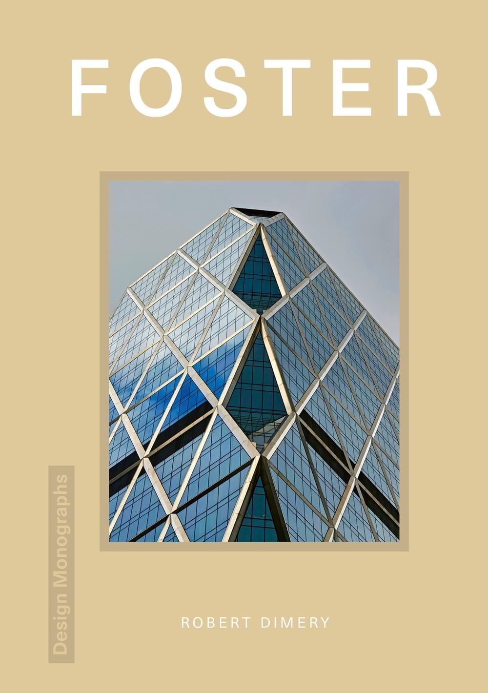 Design Monograph: Foster by Robert Dimery - ISBN: 9781838612023