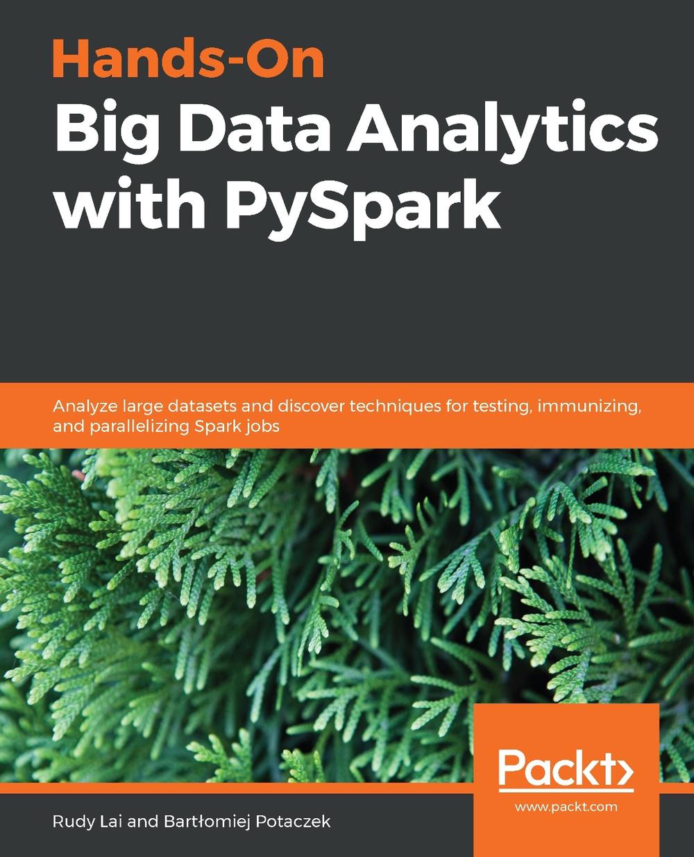 Hands-On Big Data Analytics with PySpark, 9781838644130