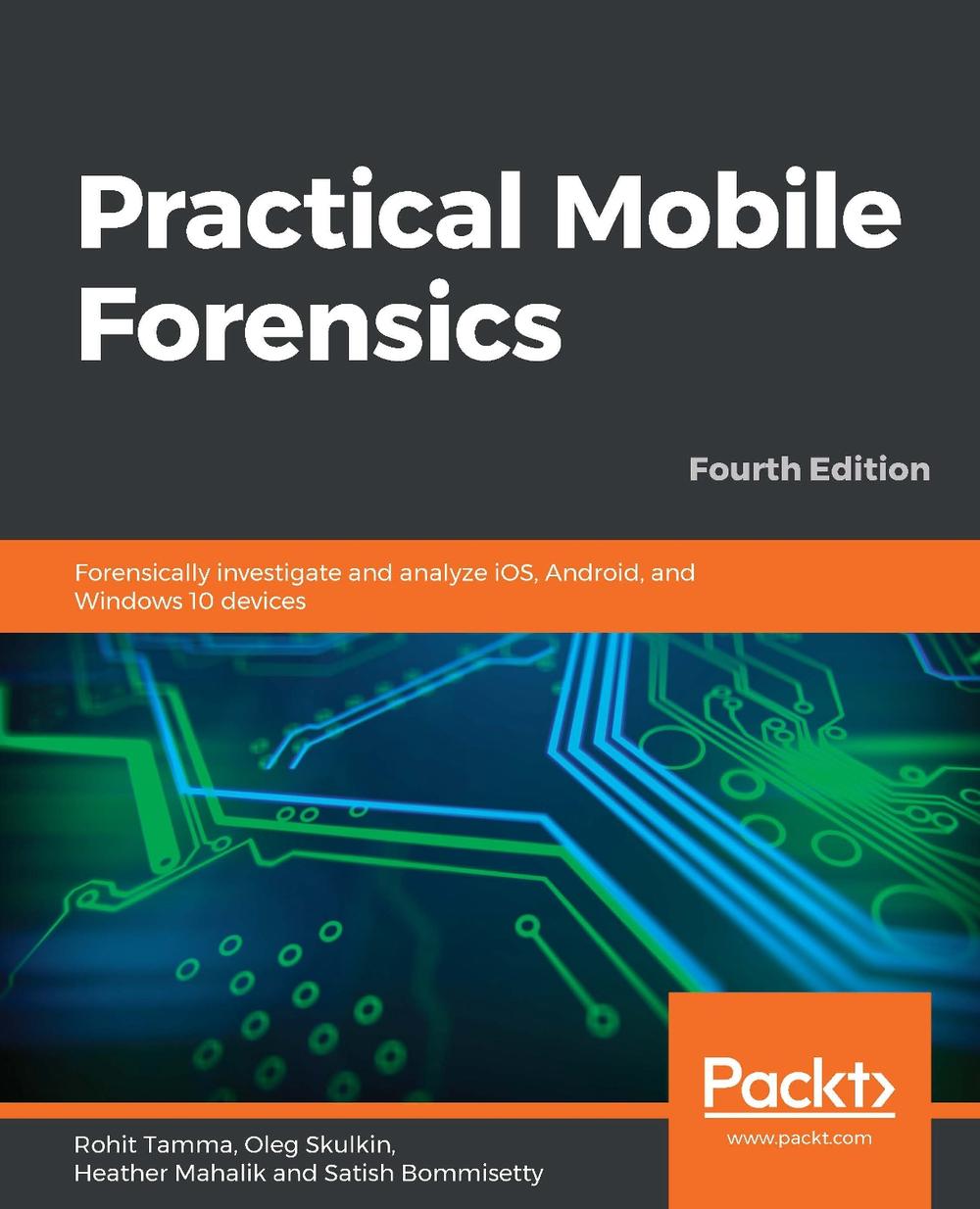 Practical Mobile Forensics by Rohit Tamma - ISBN: 9781838647520