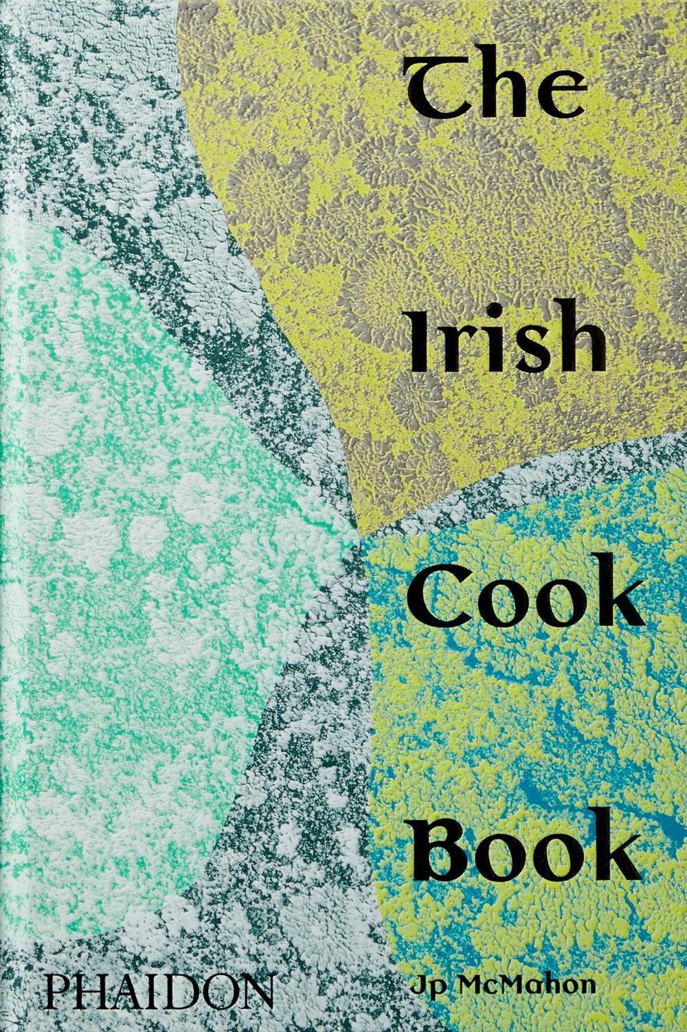 The Irish Cookbook by Jp McMahon - ISBN: 9781838660567