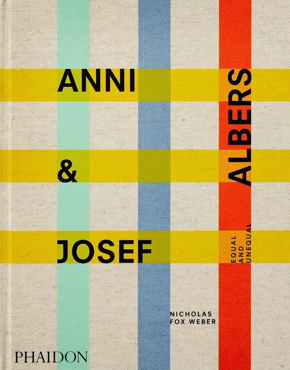 Anni & Josef Albers by Nicholas Fox Weber - ISBN: 9781838661427
