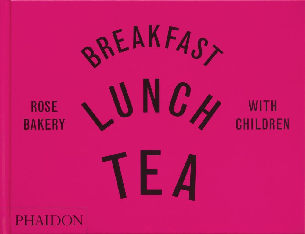 Breakfast, Lunch, Tea with Children by Rose Carrarini - ISBN: 9781838663766