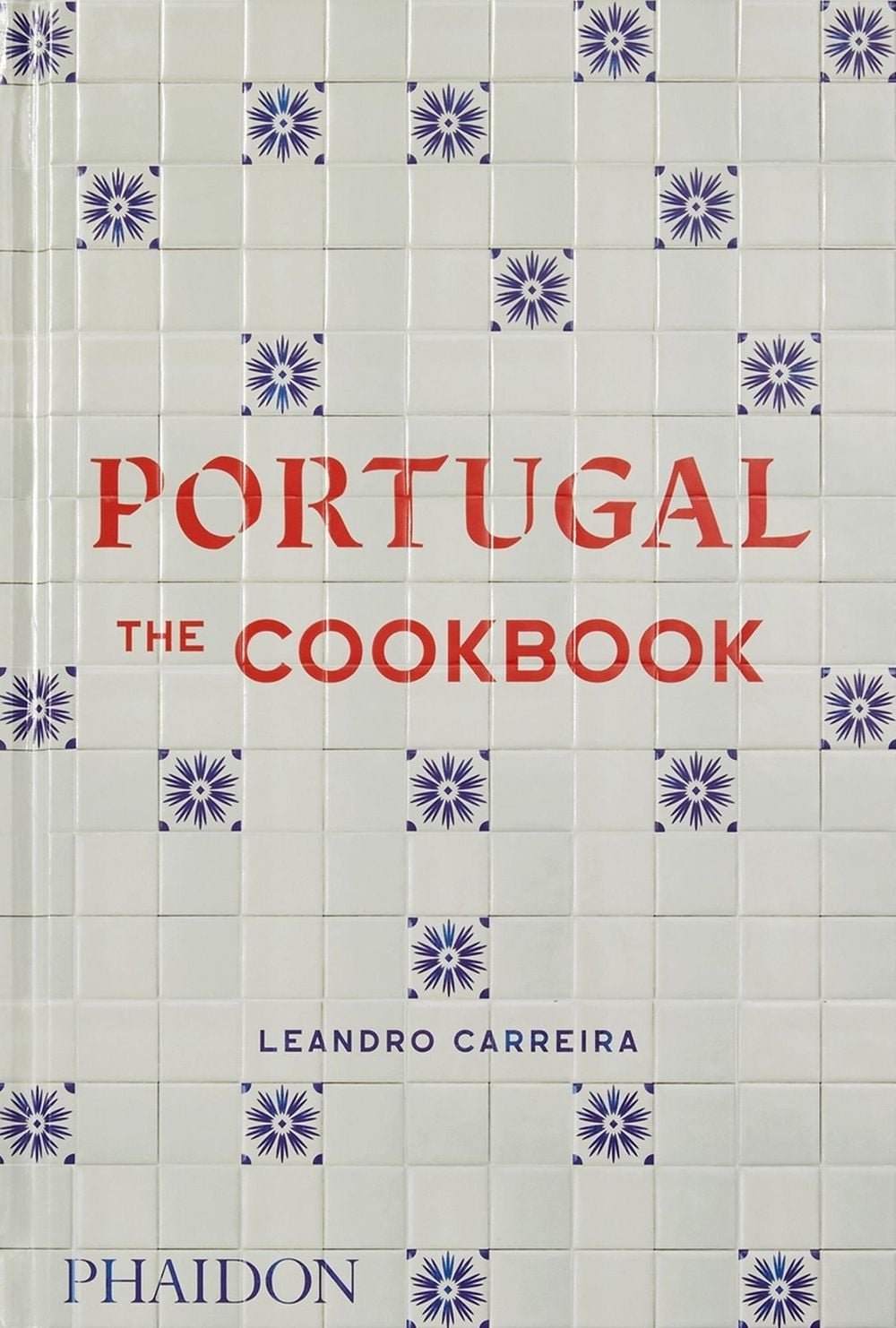 Portugal: The Cookbook by Leandro Carreira - ISBN: 9781838664732