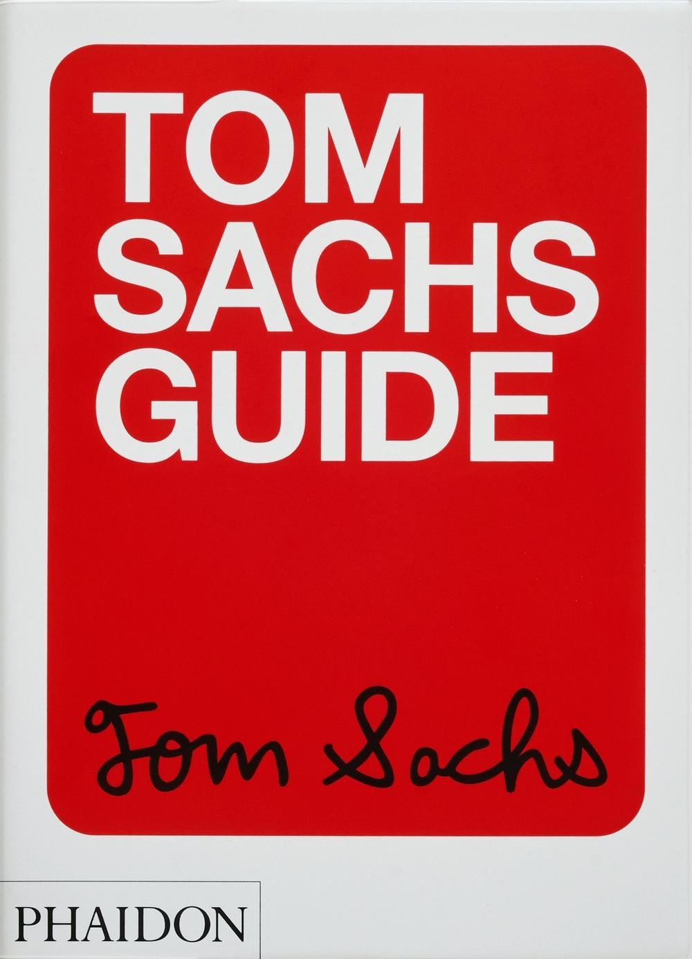Tom Sachs Guide by Tom Sachs - ISBN: 9781838665104