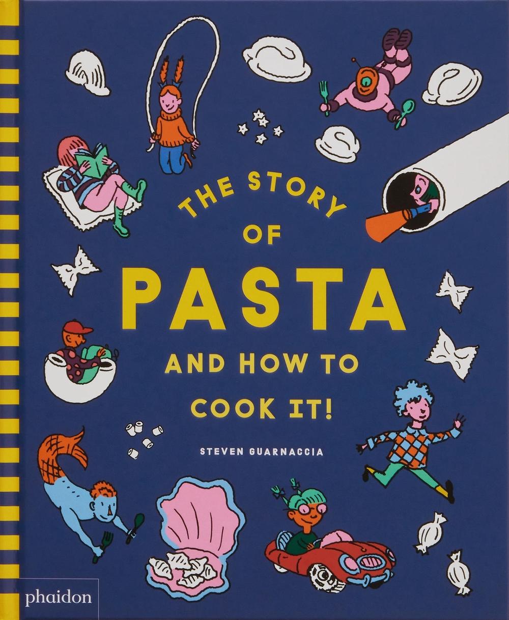 The Story of Pasta and How to Cook It!, 9781838667016