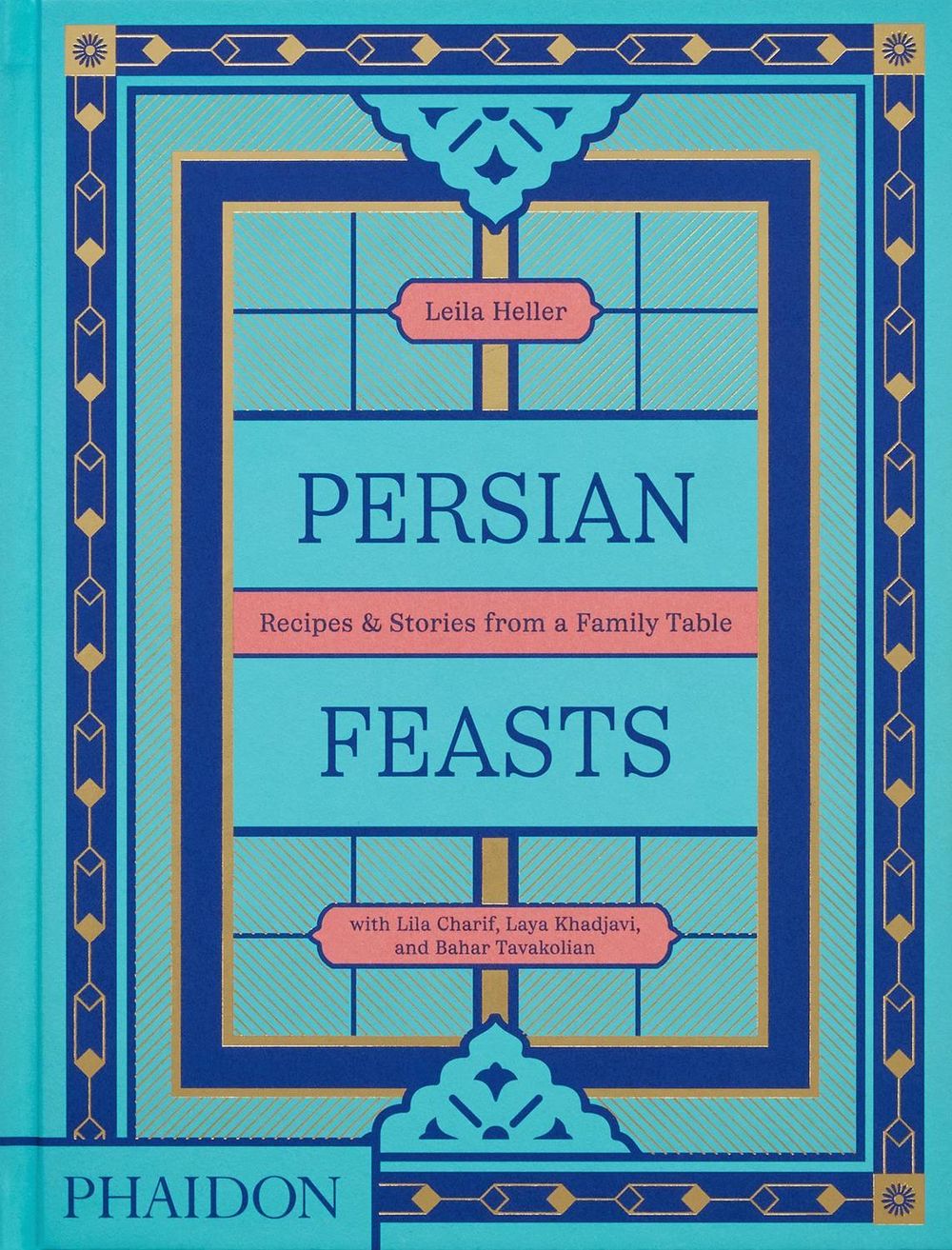 Persian Feasts by Leila Taghinia-Milani Heller - ISBN: 9781838667528