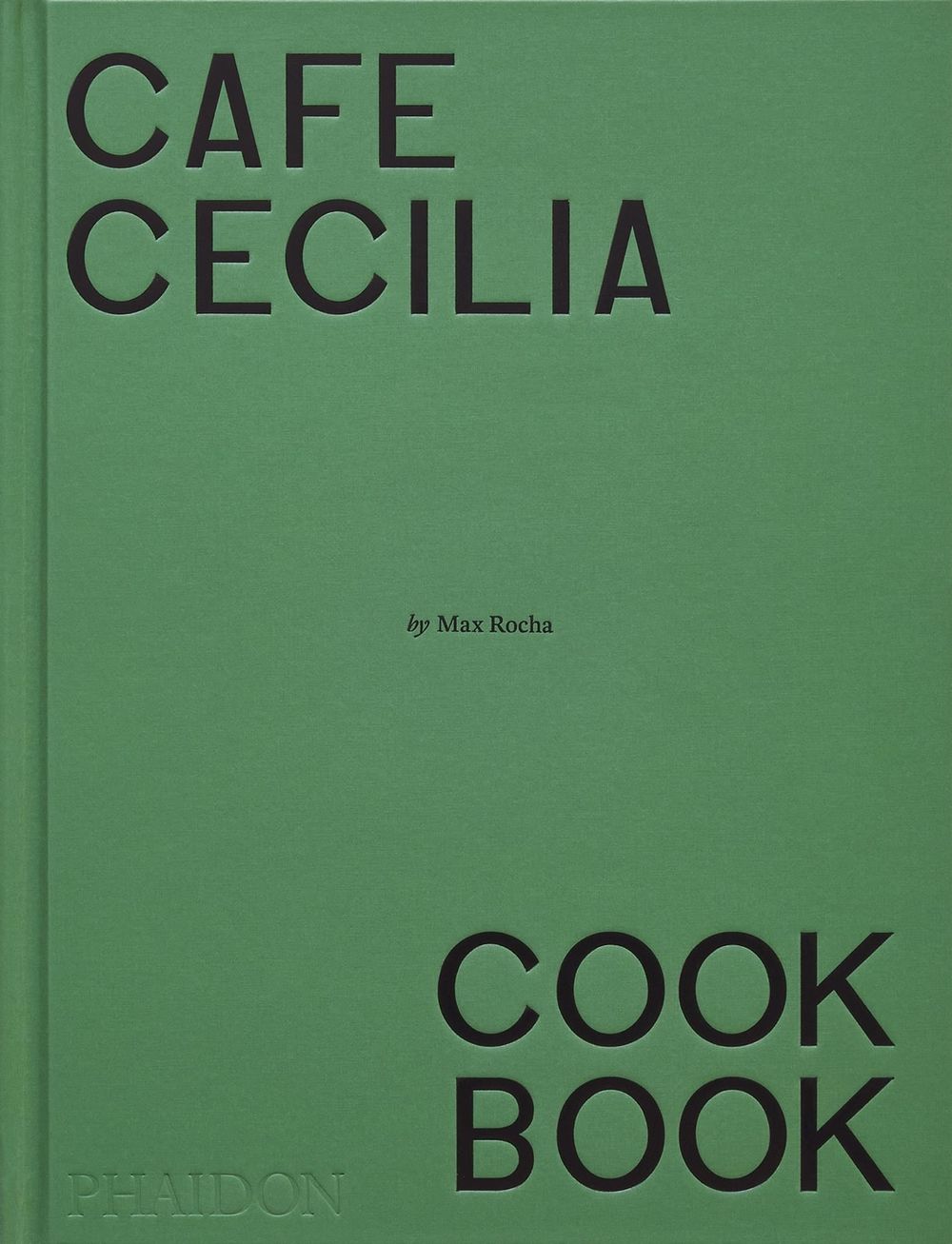 Café Cecilia Cookbook by Max Rocha - ISBN: 9781838668600