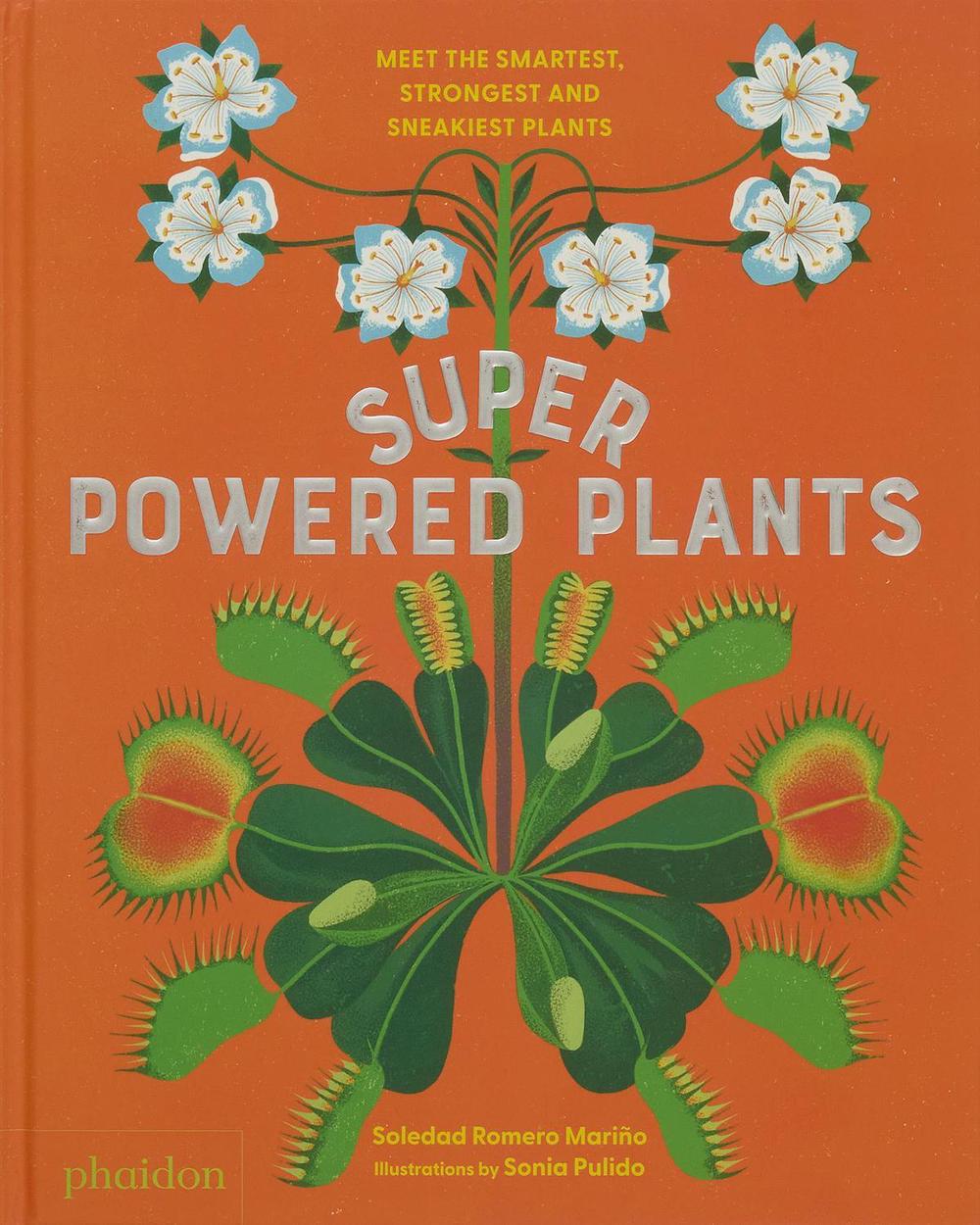 Superpowered Plants by Soledad Romero Mariño - ISBN: 9781838669508