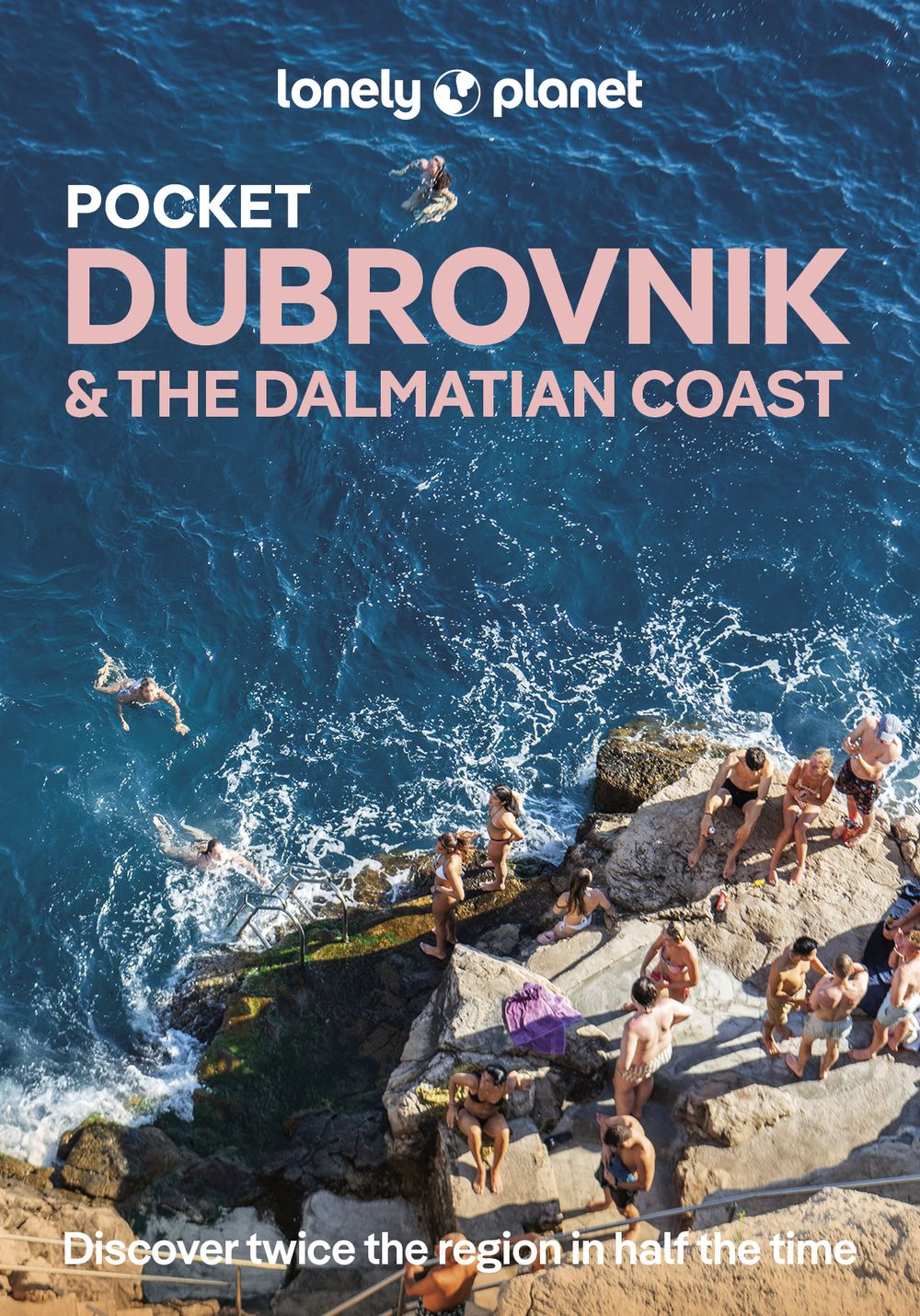 Lonely Planet Pocket Dubrovnik & the Dalmatian Coast by Lonely Planet - ISBN: 9781838693633