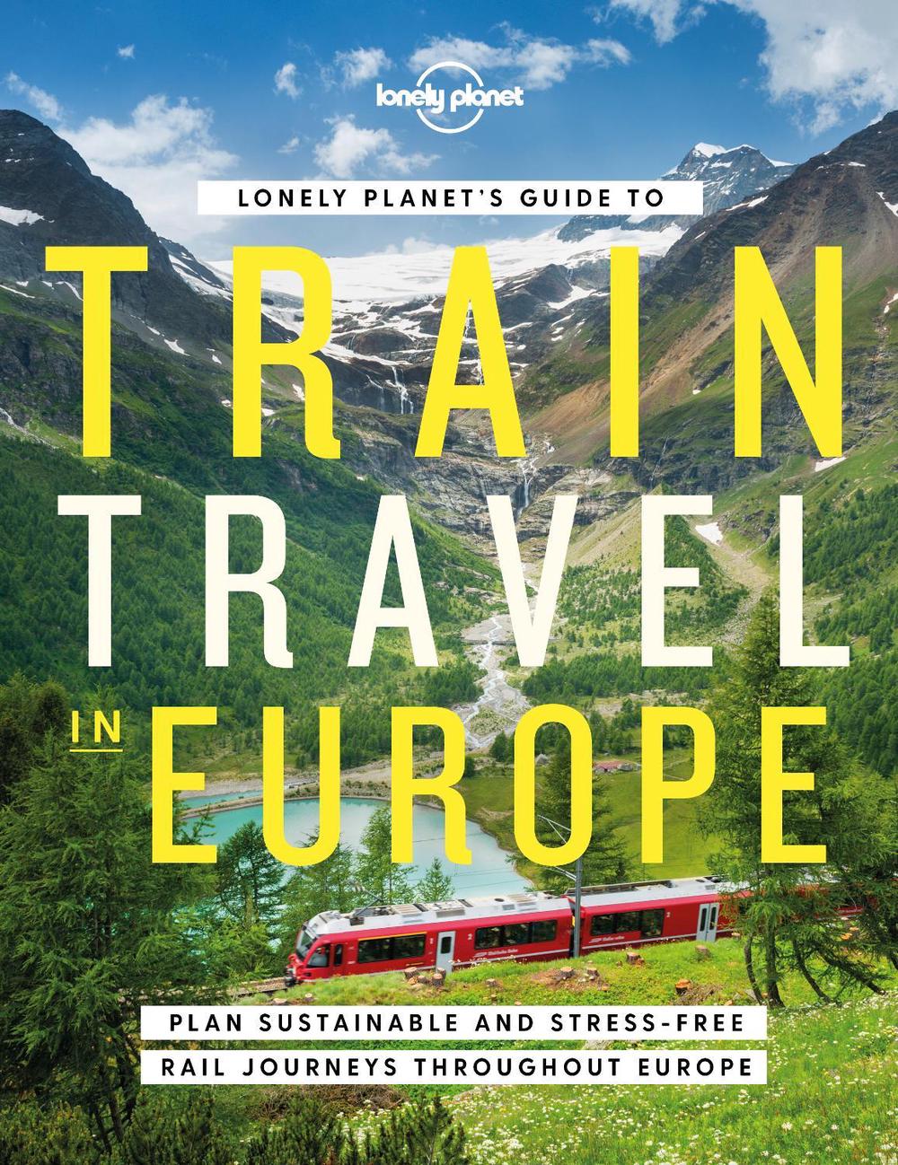 Lonely Planet's Guide to Train Travel in Europe, 9781838694968